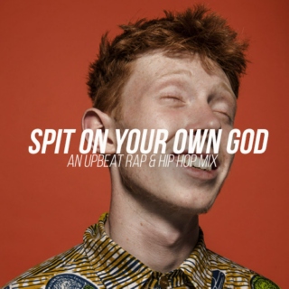 spit on your own god