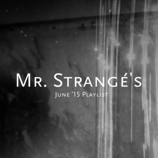 Mr. Strangé's June '15 Playlist