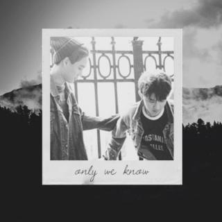 only we know