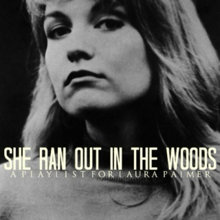 she ran out in the woods