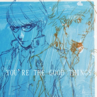 you're the good things
