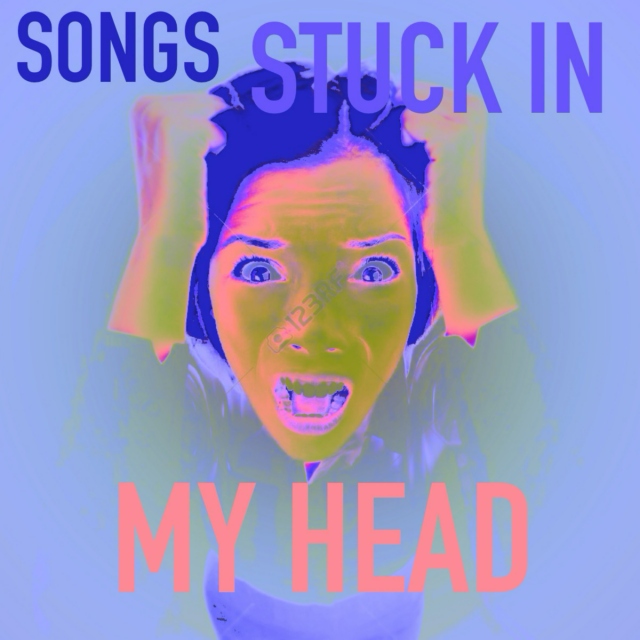Songs Stuck in my Head