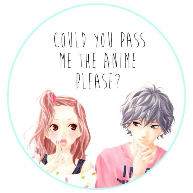 could you pass me the anime please? 