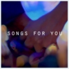 songs for you