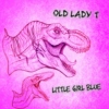 Old Lady T & Little Girl Blue