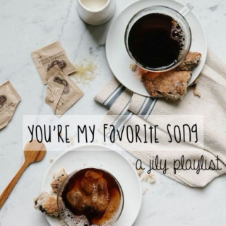 you're my favorite song