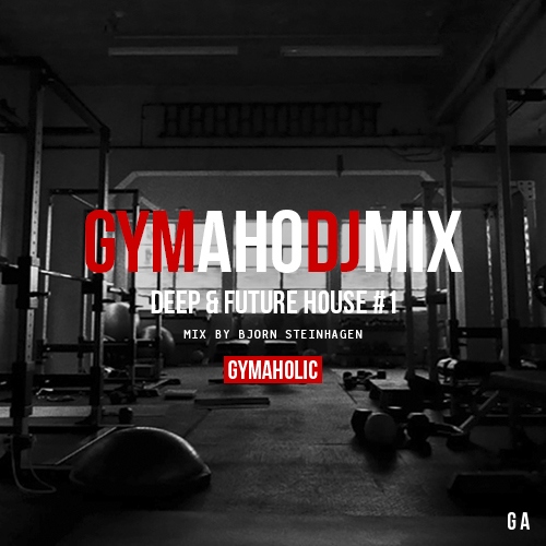 GymahoDJMix Deep & Future House #1 Mix By Bjorn Steinhagen