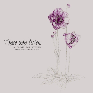 those who listen