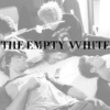 the empty white (fanmix)