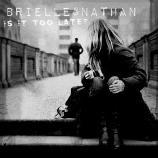 Brielle&Nathan;; is it too late?