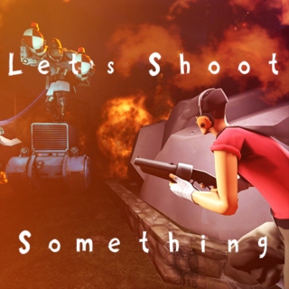Let's Shoot Something