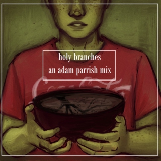 holy branches | adam parrish