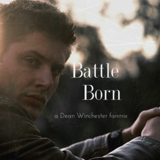 Battle Born: A Dean Winchester Fanmix