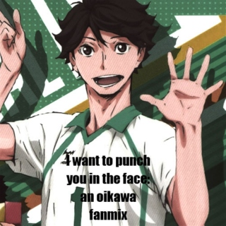 i want to punch you in the face: an oikawa fanmix