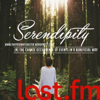 serendipity, the chance occurrence of events in a beneficial way [FOR SCROBBLE]