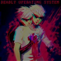DEADLY OPERATING SYSTEM