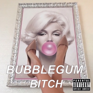 bubblegum bitch