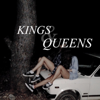 KINGS AND QUEENS.
