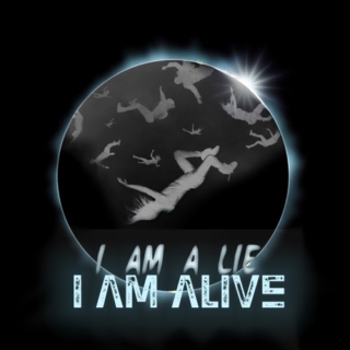 i am a lie; i am alive