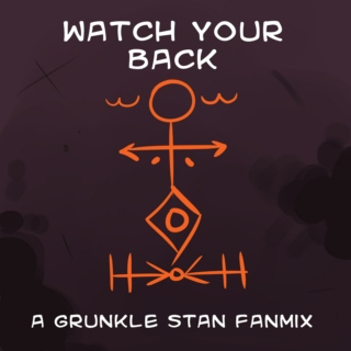 Watch Your Back (A Gravity Falls Fanmix)