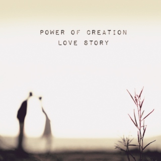 Power of Creation: Love Story