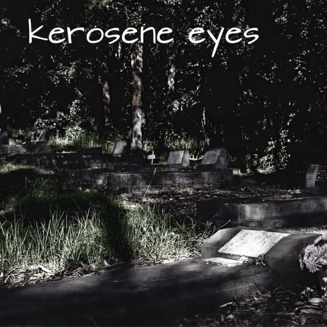 kerosene eyes