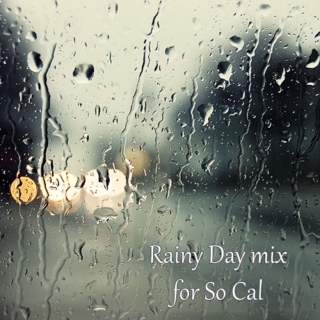 Rainy music mix for So Cal