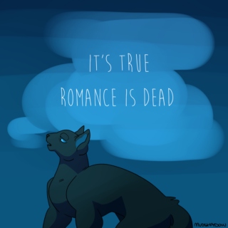 It's True Romance Is Dead