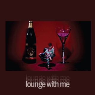 lounge with me