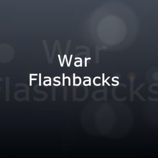 War Flashbacks