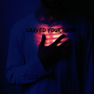 carved your name
