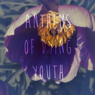 Anthems of dying youth