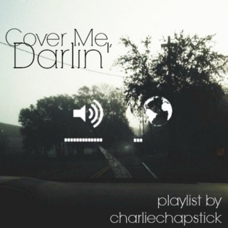 Cover Me, Darlin'