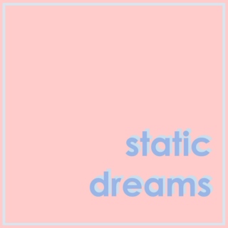 static dreams
