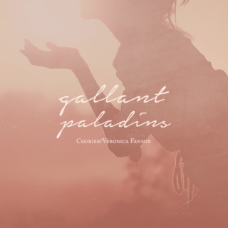 Gallant Paladins (Courier/Veronica fanmix)