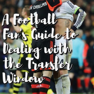 A Football Fan's Guide to Dealing with the Transfer Window