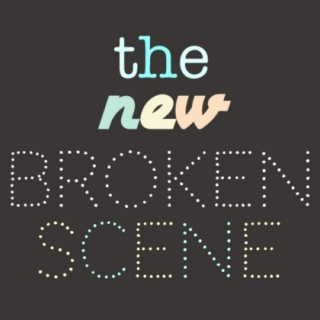 the new broken scene