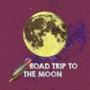 Road Trip to the Moon