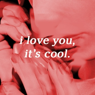 I Love You, It's Cool