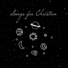 Songs for Christien volume 1