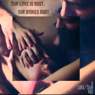 Our Love Is Rust