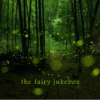 the fairy jukebox