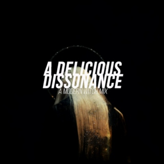 a delicious dissonance