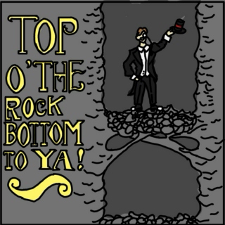 Top O' The Rock Bottom To Ya!