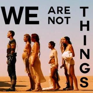 WE ARE NOT THINGS