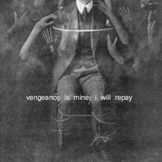 vengeance is mine; i will repay