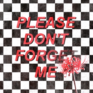 please don't forget me