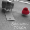 Breaking Touch