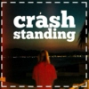 Crash Standing [for Persephone]