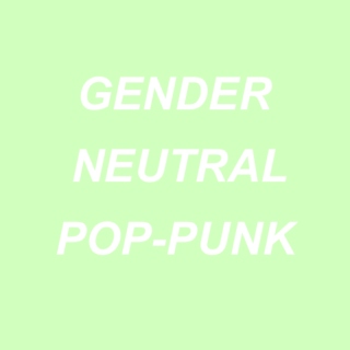 Gender Neutral Pop-Punk
